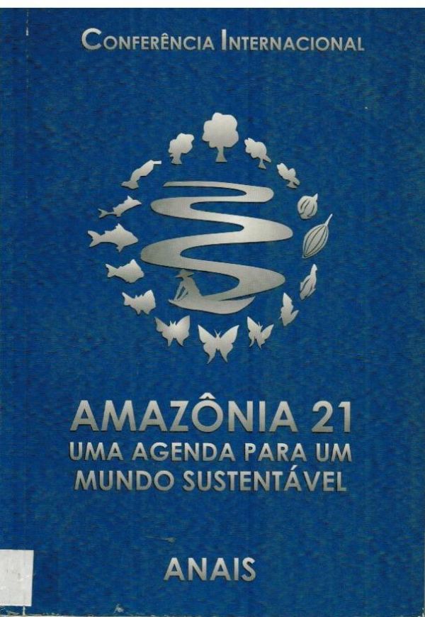 Conferência Internacional Amazônia 21: Uma Agenda para um Mundo Sustentável